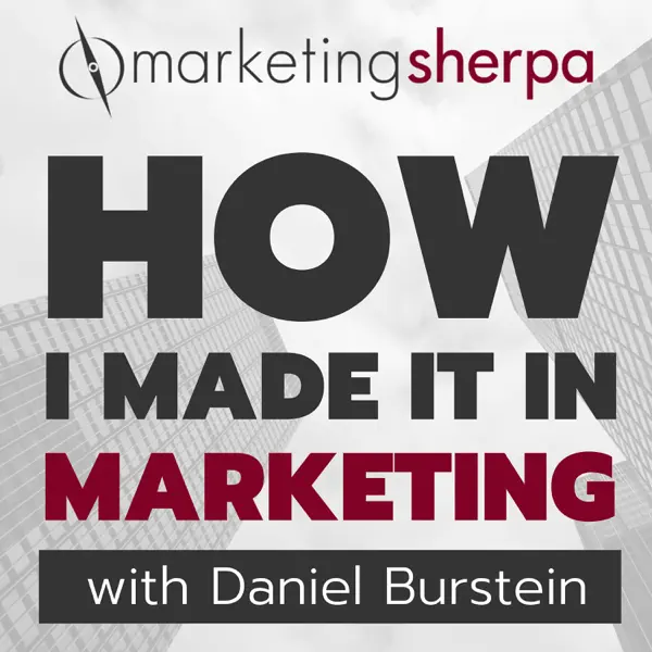 How I Made It In Marketing Marketingsherpa
