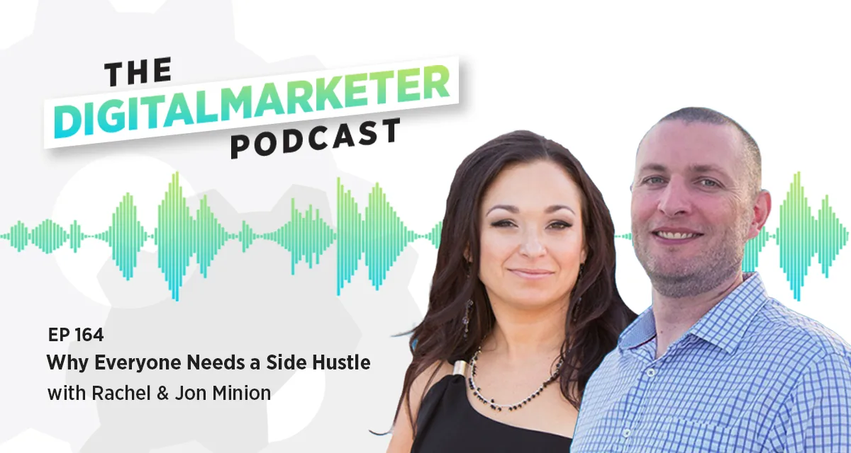 DigitalMarketer Podcast — Episode 164 with Rachel and Jon Minion